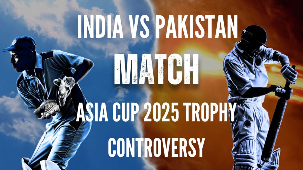 Asia Cup 2025 final trophy controversy – India refused to accept the trophy after beating Pakistan